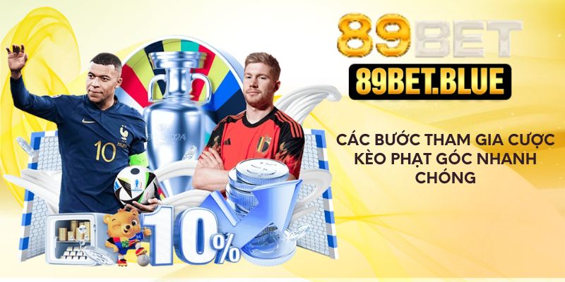 Các bước tham gia cược kèo phạt góc nhanh chóng