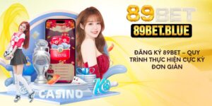 Đăng Ký 89Bet – Quy Trình Thực Hiện Cực Kỳ Đơn Giản