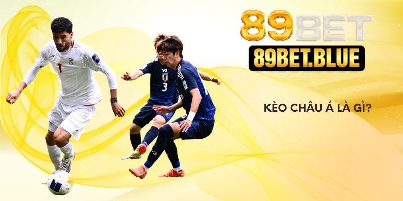 Kèo Châu Á là gì?